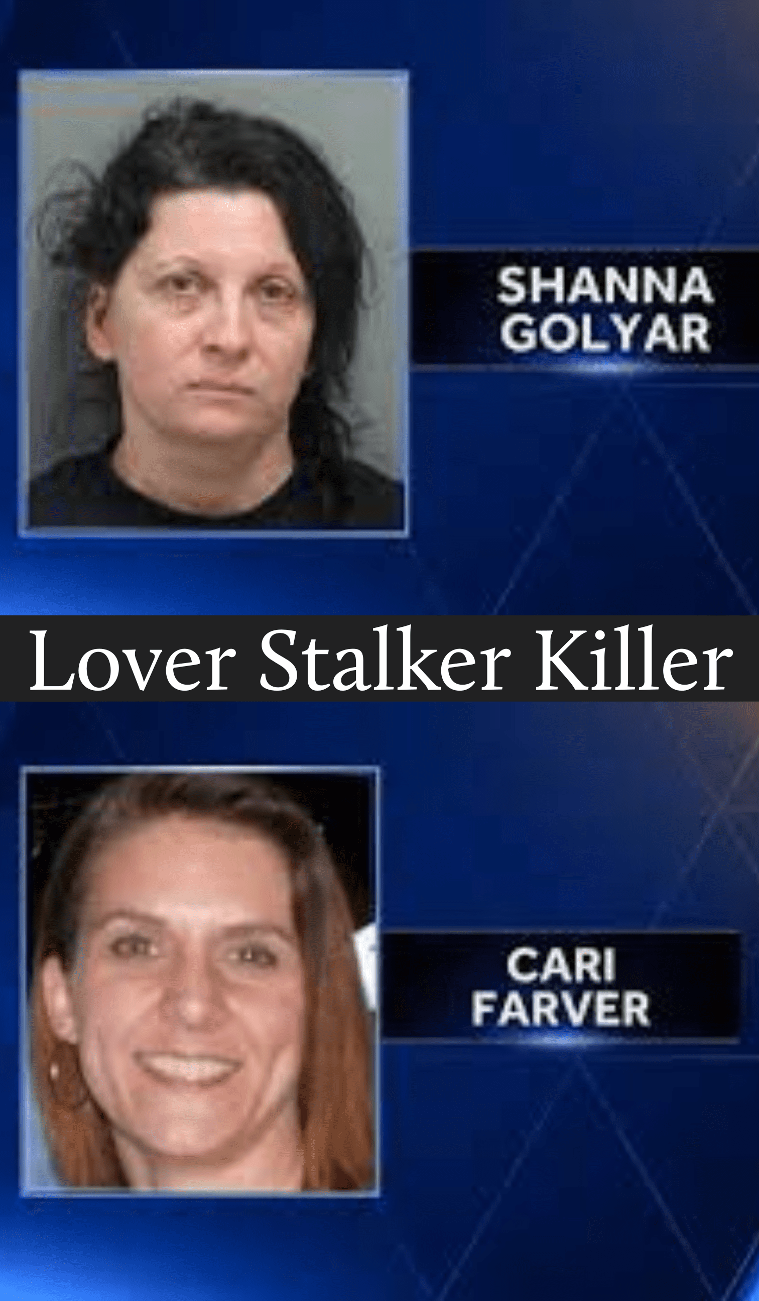 Inside the Mind of Liz Golyar Lover, Stalker, Killer